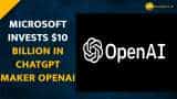 Microsoft to invest $10 billion in ChatGPT and DALL-E maker OpenAI
