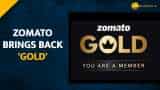 Food aggregator Zomato has restarted back its loyalty programme Zomato Gold Food aggregator Zomato has restarted back its loyalty programme Zomato Gold