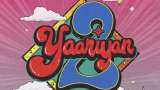 Yaariyan 2 release date announced star cast Meezaan Jafri, Divya Khosla starrer to hit theaters on THIS date movie