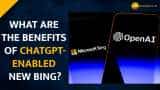 Microsoft rolls out ChatGPT-enabled ‘New Bing’--What are the benefits? Microsoft rolls out ChatGPT-enabled ‘New Bing’--What are the benefits?