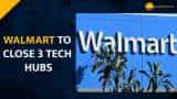 Walmart to Close 3 Technology Hubs, Tells staff to return to offices Walmart to Close 3 Technology Hubs, Tells staff to return to offices