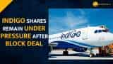 IndiGo shares tumble on promoter reducing stake via block deal IndiGo shares tumble on promoter reducing stake via block deal
