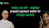 Cheq Launches India's First UPI-enabled Payment Wallet for Foreign Tourists