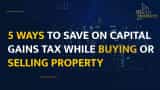 The Right Property Show: 5 Ways To Save On Capital Gains Tax During Property Transaction The Right Property Show: 5 Ways To Save On Capital Gains Tax During Property Transaction