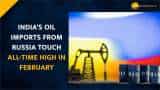 India’s Russian oil imports hit record high in February; more than Saudi Arabia, Iraq India’s Russian oil imports hit record high in February; more than Saudi Arabia, Iraq