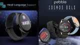 Pebble Cosmos Bold smartwatch with Hindi User Interface: Check price and other features