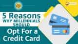 Paisa Wasool: 5 Reasons Why Millennials Should Opt For a Credit Card                   