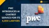 PwC introduces AI Chatbot service to speed up the work of its lawyers: Report 