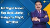 Bazaar Agle Hafte: Anil Singhvi Reveals Next Week&#039;s Market Strategy For Nifty50, Nifty Bank