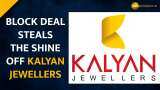 Kalyan Jewellers shares nosedive amid stake sale via large block deal--Check Details Here  