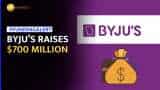 Edtech startup Byju’s raises $700 million: Sources