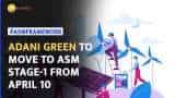 NSE, BSE to move Adani Green Energy to 1st stage of long term ASM framework from next week