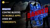 Modi Govt blocks 14 mobile apps used by terrorists in Pakistan to send information in J&amp;K