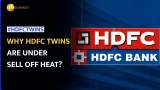HDFC TWINS IN FOCUS: What&#039;s causing selling pressure in HDFC, HDFC Bank shares?