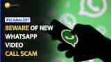 WhatsApp Scam Alert: International Scammers Target Indian Users with Video Call Scam