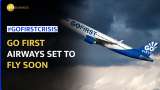 Go First Airways set to restart operations soon after insolvency filing: Watch to know more