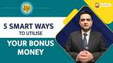 Paisa Wasool 2.0: 5 Smart Ways to Utilise Your Bonus Money