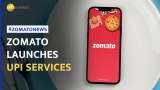 Zomato Takes on Google Pay and PhonePe with new UPI offering