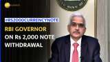 BIG UPDATE from RBI Governor Shaktikanta Das on Rs 2,000 currency note withdrawal