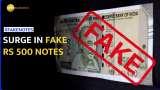  RBI Annual Report: More fake Rs 500 notes in circulation than Rs 2,000