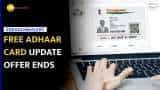 Aadhaar Update Ends Today: Steps to change name, DoB, address, list of required documents Aadhaar Update Ends Today: Steps to change name, DoB, address, list of required documents