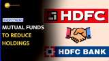 HDFC Bank-HDFC Merger: Mutual Funds to sell up to Rs 40 billion of HDFC Bank stock after merger