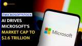 Microsoft&#039;s stock skyrockets on AI optimism, hits record $2.6 trillion valuation