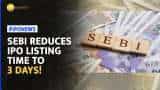 SEBI's new IPO listing timeline: Faster allocation, quicker refunds SEBI's new IPO listing timeline: Faster allocation, quicker refunds