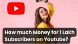 How much money can you earn with 1 lakh subscribers on Youtube?