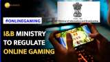 Government brings online gaming and online advertisements under I&amp;B Ministry&#039;s purview