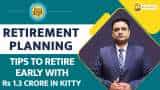 Paisa Wasool 2.0: Top financial tips to retire early with Rs 1.3 crore in kitty | Retirement planning