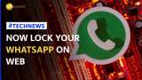 WhatsApp to launch Web Screen Lock feature | All You Need To Know