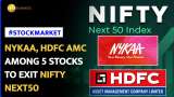 NSE Indices Revision: Nykaa, HDFC AMC removed from Nifty Next50