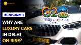 G20 Summit: From Audi Q7 to Mercedes Maybach, luxury cars in hot demand for G20 Leaders&#039; Summit in Delhi