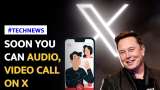 Elon Musk’s X to roll out audio, video calling without phone number