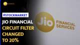 Jio Financial Services circuit filter raised to 20% from 5%; effective from September 4
