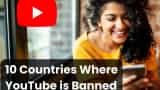 10 countries where YouTube is banned (blocked)
