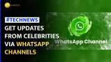 WhatsApp Channels: New Way to Follow Celebrities, Organisations, and More in Privacy