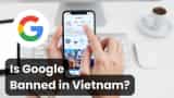 Is Google banned in Vietnam? 