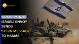Israeli Envoy Assures &#039;Severe Retaliation&#039; After Hamas Fires 5,000 Rockets From Gaza