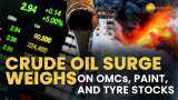 Israel-Palestine Conflict: OMCs, Paint, and tyre stocks take a hit as crude oil prices soar