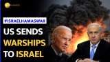 Israel-Gaza Conflict: US Sends Warships and Aircraft to Support Israel