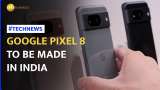 Make In India: Google Joins The League of Samsung and Apple; To Manufacture Pixel Phones In India
