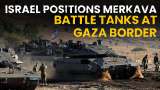 Israel Hamas War Day 17: Israel Prepares For Ground Invasion With Merkava Battle Tanks At Gaza Border