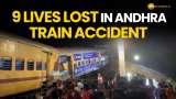 Andhra Train Accident: 9 Lives Lost, Rescue Operations Underway