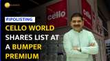 Cello World IPO: Stock Soars on Debut, Anil Singhvi Advises Investors to Hold