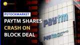 Paytm Shares Plunge on Block Deal; Stock Hits 5-Month Low | Stock Market News
