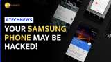 Phone Hacking Alert: Government Issues High Risk Security Alert For Samsung Phones