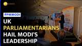 UK Parliamentarians Praise India&#039;s Soaring Success under PM Modi&#039;s Leadership