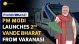 Vande Bharat: PM Modi Flags of Second Varanasi-New Delhi Vande Bharat Express